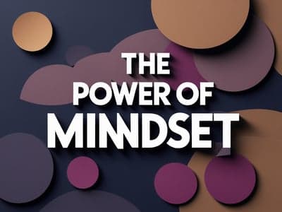 The Power of Mindset